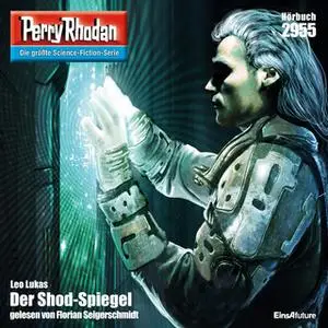 «Perry Rhodan - Episode 2955: Der Shod-Spiegel» by Leo Lukas