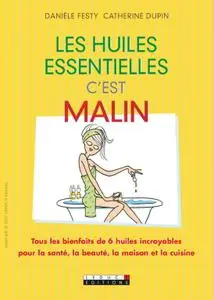 Danièle Festy, Catherine Dupin, "Les huiles essentielles, c'est malin"