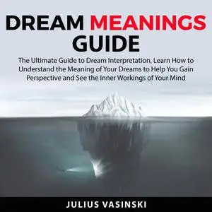 «Dream Meanings Guide» by Julius Vasinski