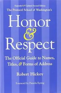 Honor & Respect: The Official Guide to Names, Titles, and Forms of Address