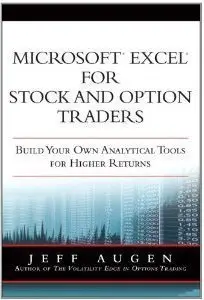 Microsoft Excel for Stock and Option Traders: Build Your Own Analytical Tools for Higher Returns (repost)