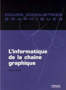 Pascal Prévot, "L'informatique de la chaîne graphique" (repost)