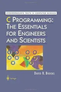 C Programming: The Essentials for Engineers and Scientists (Repost)