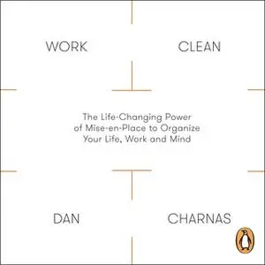 «Work Clean» by Dan Charnas