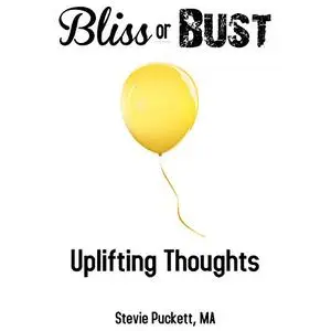 Bliss or Bust: Uplifting Thoughts [Audiobook]