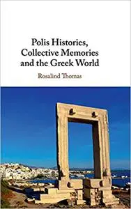 Polis Histories, Collective Memories and the Greek World