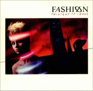 Fashion - Twilight Of Idols (1984) [2009]