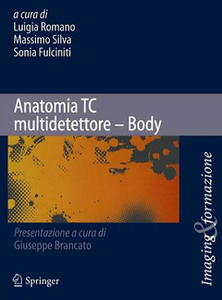 L. Romano M. Silva S. Fulciniti - Anatomia TC multidetettore - Body