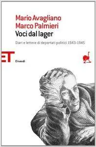 Mario Avagliano,Marco Palmieri - Voci dal lager. Diari e lettere di deportati politici italiani 1943-1945 (Repost)