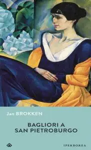 Jan Brokken - Bagliori a San Pietroburgo