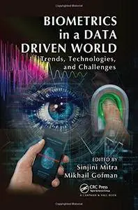 Biometrics in a Data Driven World: Trends, Technologies, and Challenges