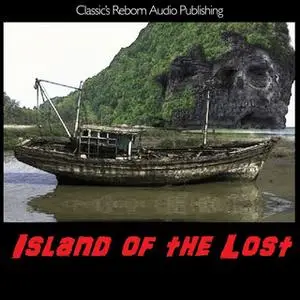 «Audio Books - Island of the Lost» by Classi’c Reborn Audio Publishing