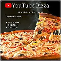 YouTube Pizza: 20 recipes for videos