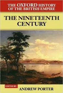 The Oxford History of the British Empire: Volume III: The Nineteenth Century (Repost)