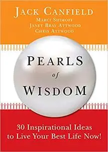 Pearls of Wisdom: 30 Inspirational Ideas to Live your Best Life Now!