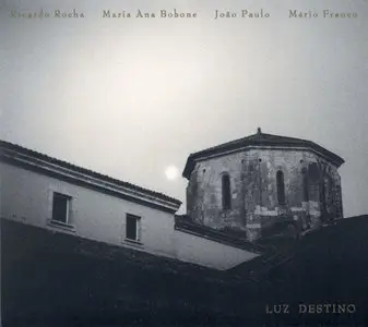 Ricardo Rocha, Maria Ana Bobone - Luz Destino (M.A. Recordings) (1996)