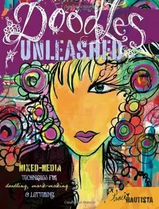Doodles Unleashed: Mixed-Media Techniques for Doodling, Mark-Making & Lettering [Repost]