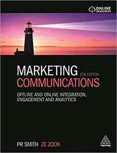 Marketing Communications: Offline and Online Integration, Engagement and Analytics