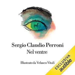 «Nel ventre» by Sergio Claudio Perroni