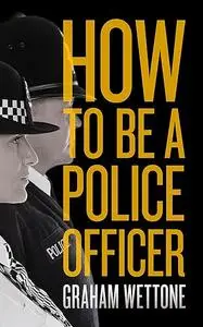 How To Be A Police Officer (Repost)