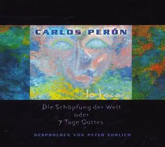 Carlos Perón - Die Schöpfung Der Welt Oder 7 Tage Gottes (1984) [Reissue 2006]