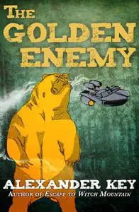 «The Golden Enemy» by Alexander Key