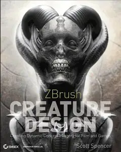 ZBrush Creature Design – Creating Dynamic Concept Imagery for Film and Games with DVD