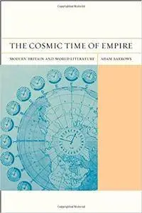 The Cosmic Time of Empire: Modern Britain and World Literature