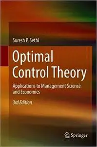 Optimal Control Theory: Applications to Management Science and Economics, 3rd Edition