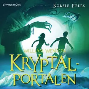 «William Wenton 2 - Kryptalportalen» by Bobbie Peers