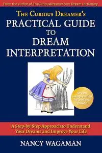 The Curious Dreamer's Practical Guide to Dream Interpretation (The Curious Dreamer)