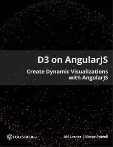 D3 on AngularJS: Create Dynamic Visualizations with AngularJS (Repost)