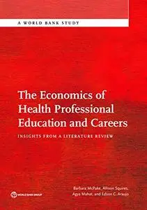 The Economics of Health Professional Education and Careers: Insights from a Literature Review