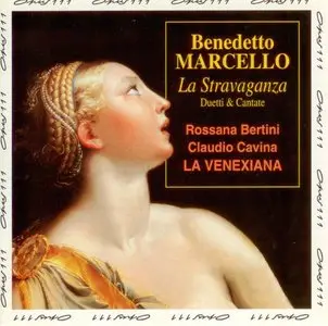 Benedetto Marcello - La Stravaganza - Rossana Bertini - Claudio Cavina - La Venexiana