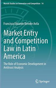 Market Entry and Competition Law in Latin America: The Role of Economic Development in Antitrust Analysis