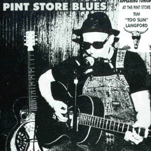 Tim 'Too Slim' Langford - Pint Store Blues (2000)
