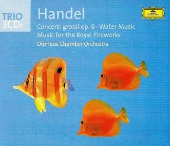 Orpheus Chamber Orchestra - Handel: Concerti Grossi Op.6, Water Music, Music for the Royal Fireworks (2002)