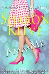 «Ama-me – Um romance de Sage McGuire» by Sharon Kleve