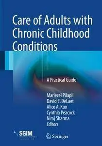 Care of Adults with Chronic Childhood Conditions: A Practical Guide