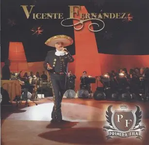 Vicente Fernandez - Primera Fila   (2008)