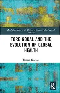 Tore Godal and the Evolution of Global Health