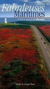 Fabuleuses Maritimes : Vivez la passion de l'Acadie !