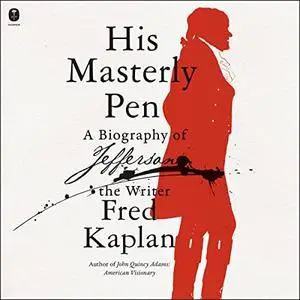 His Masterly Pen: A Biography of Jefferson the Writer [Audiobook]