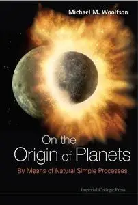 On The Origin of Planets: By Means of Natural Simple Processes [Repost]