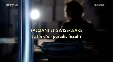 (Arte) Falciani et «Swissleaks», la fin d'un paradis fiscal ? (2015)