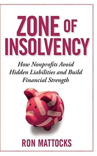 The Zone of Insolvency: How Nonprofits Avoid Hidden Liabilities & Build Financial Strength