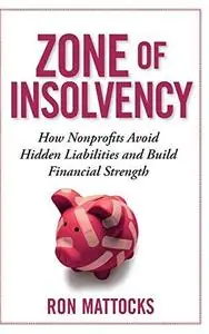 The Zone of Insolvency: How Nonprofits Avoid Hidden Liabilities & Build Financial Strength