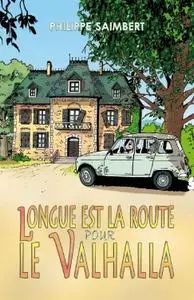 Philippe Saimbert, "Longue est la route pour le Valhalla"