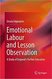 Emotional Labour and Lesson Observation: A Study of England's Further Education (Repost)