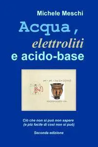 Acqua, elettroliti & acido-base (II edizione)